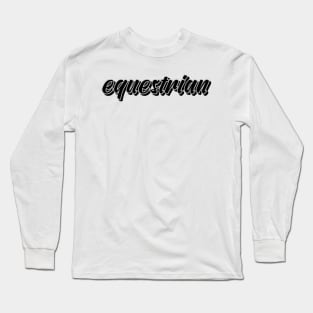 equestrian Long Sleeve T-Shirt